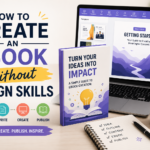 How to Create an Ebook Without Design Skills
